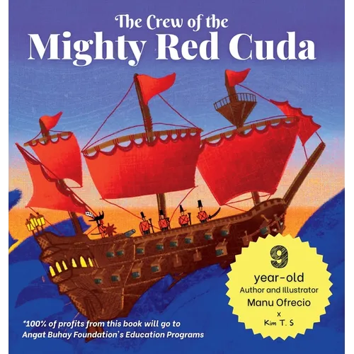 The Crew of the Mighty Red Cuda: A Pirate Adventure for A Good Cause, by a 9-year-old Author and Illustrator - Hardcover