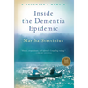 Inside the Dementia Epidemic: A Daughter's Memoir - Hardcover