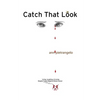 Catch That Look: Living, Laughing & Loving Despite Triple-Negative Breast Cancer - Paperback