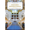 Historic Pennsylvania: A Tour of the State's Top 100 National Landmarks - Paperback