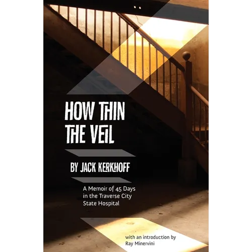 How Thin the Veil: A Memoir of 45 Days in the Traverse City State Hospital - Paperback