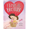 I Love My Little Brother: Prepare a big sister to welcome a baby brother - Hardcover