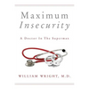 Maximum Insecurity: A Doctor in the Supermax - Paperback