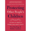 Protecting Other People's Children: 120 Days to a Strong Child Safety Policy - Paperback