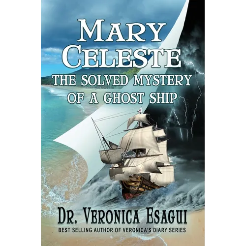 Mary Celeste- The Solved Mystery of a Ghost Ship - Paperback