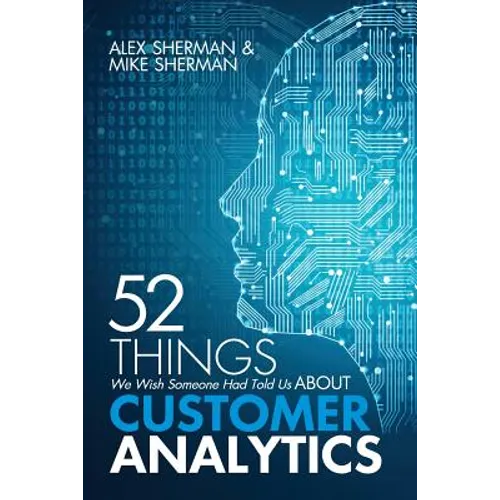 52 Things We Wish Someone Had Told Us About Customer Analytics - Paperback