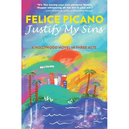Justify My Sins: A Hollywood Novel in Three Acts - Paperback