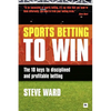 Sports Betting to Win: The 10 Keys to Disciplined and Profitable Betting - Paperback