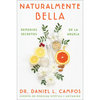 Naturally Beautiful \ Naturalmente Bella: Grandma's Secret Remedies \ Remedios Secretos de la Abuela - Paperback