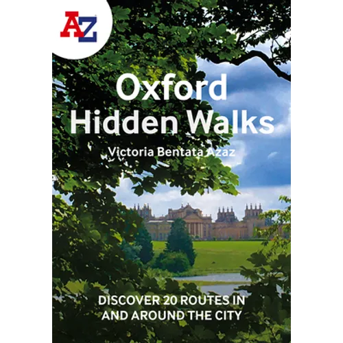 A A-Z Oxford Hidden Walks: Discover 20 Routes in and Around the City - Paperback
