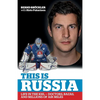 This is Russia: Life in the KHL - Doctors, bazas and millions of air miles - Paperback