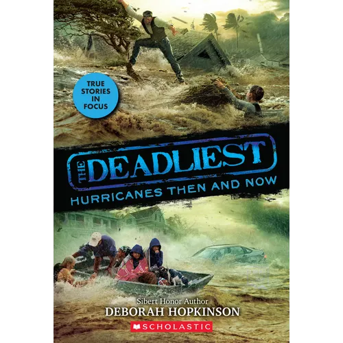 The Deadliest Hurricanes Then and Now (the Deadliest #2, Scholastic Focus): Volume 2 - Paperback
