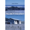 They said we were isolated: My life at Top Farm on Tasmania's west coast - Paperback
