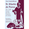St. Martin de Porres: The "Little Stories" and the Semiotics of Culture - Paperback