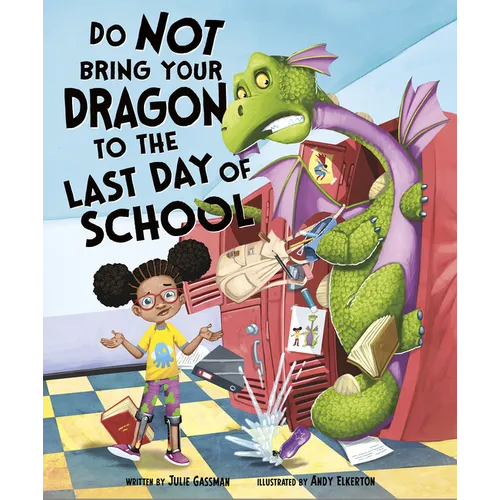 Do Not Bring Your Dragon to the Last Day of School - Hardcover