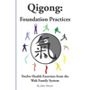 Qigong: Foundation Practices: Twelve Health Exercises From The Wah Family System - Paperback