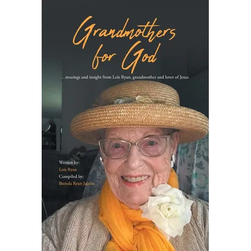 Grandmothers for God: ...musings and insight from Lois Ryan, grandmother and lover of Jesus. - Paperback