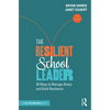 The Resilient School Leader: 20 Ways to Manage Stress and Build Resilience - Paperback