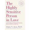 The Highly Sensitive Person in Love: Understanding and Managing Relationships When the World Overwhelms You - Paperback