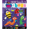 Never Touch the Bugs! - Board Book