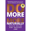 Do More More Naturally: Empowering Effortless Success and the Freedom to Be Yourself - Paperback