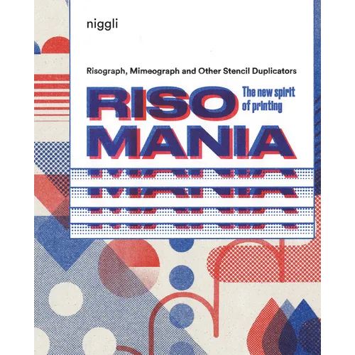 Risomania: The New Spirit of Printing - Hardcover