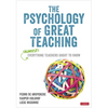 The Psychology of Great Teaching: (Almost) Everything Teachers Ought to Know - Paperback