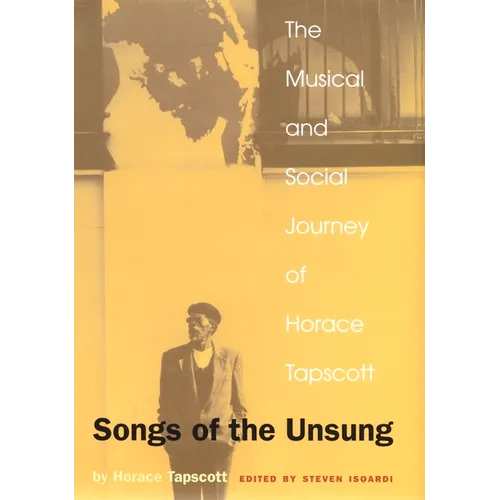 Songs of the Unsung: The Musical and Social Journey of Horace Tapscott - Paperback