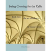 String Crossing for the Cello, Book Two: The Art of Balance - Paperback