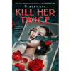 Kill Her Twice - Hardcover