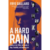 A Hard Rain: America in the 1960s, Our Decade of Hope, Possibility, and Innocence Lost - Hardcover