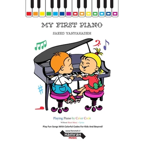 My First Piano: Play Fun Songs With Colorful Codes For Kids And Beyond! - Paperback