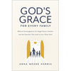 God's Grace for Every Family: Biblical Encouragement for Single-Parent Families and the Churches That Seek to Love Them Well - Paperback