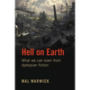 Hell on Earth: What we can learn from dystopian fiction - Paperback