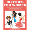 Clothes For Women: Super Fun Coloring Books For Kids And Adults (Bonus: 20 Sketch Pages) - Paperback