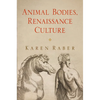 Animal Bodies, Renaissance Culture - Hardcover