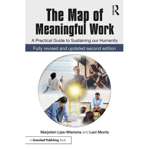 The Map of Meaningful Work (2e): A Practical Guide to Sustaining Our Humanity - Paperback