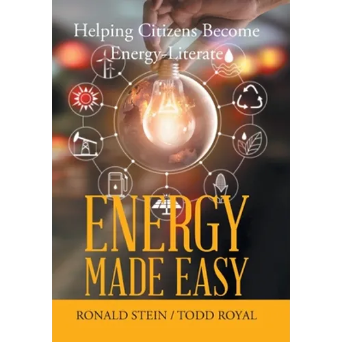 Energy Made Easy: Helping Citizens Become Energy-Literate - Hardcover