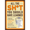 All the Sh*t You Should Have Learned: A Digestible Re-Education in Science, Math, Language, History...and All the Other Important Crap - Paperback
