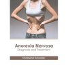 Anorexia Nervosa: Diagnosis and Treatment - Hardcover