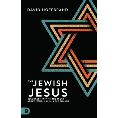 The Jewish Jesus: Reconnecting with the Truth about Jesus, Israel, and the Church - Paperback