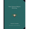 Finno-Tartarian Magical Mythology - Paperback