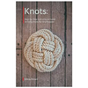 Knots. Step-by-Step Instructional Guide on Tying Knots For Any Purpose - Paperback
