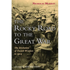 The Rocky Road to the Great War: The Evolution of Trench Warfare to 1914 - Hardcover