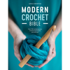 Modern Crochet Bible: Over 100 Contemporary Crochet Techniques and Stitches - Paperback