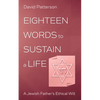 Eighteen Words to Sustain a Life: A Jewish Father's Ethical Will - Hardcover