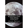 Roswell One: The Final Contact: Read the never before told story of what happened in the New Mexico desert in 1945 and then again in 1995. - Paperback