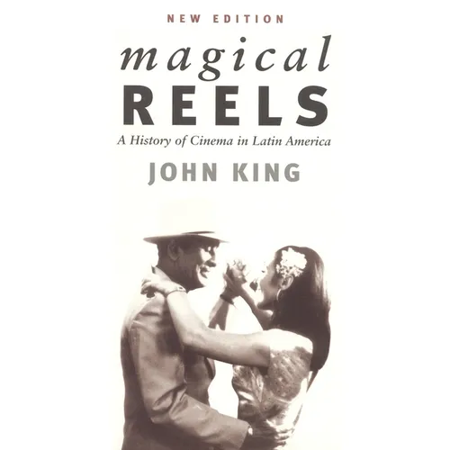 Magical Reels: A History of Cinema in Latin America - Paperback