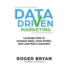 Data Driven Marketing: Leverage Data to Increase Sales, Grow Profits, and Land More Customers - Paperback