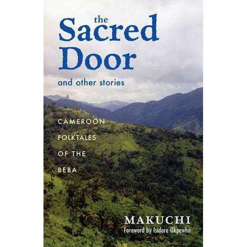 The Sacred Door and Other Stories: Cameroon Folktales of the Beba Volume 86 - Paperback